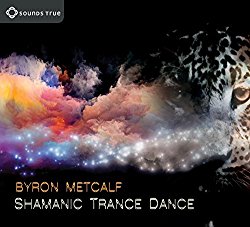 Shamanic Trance Dance, by Byron Metcalf